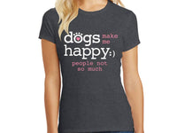 Women Grphic Tee / Dogs Make Me Happy / Heathered Grey