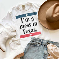 I'm a mess in Texas funny womens tee that is 100% cotton