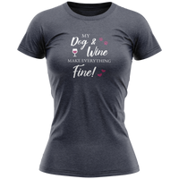 Gray t-shirt with 'My Dog & Wine Make Everything Fine!' text on a white background