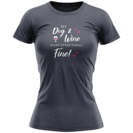 Gray t-shirt with 'My Dog & Wine Make Everything Fine!' text on a white background