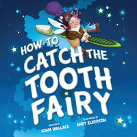 how to catch a tooth fairy kids ok by Adam Wallace