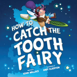 how to catch a tooth fairy kids ok by Adam Wallace